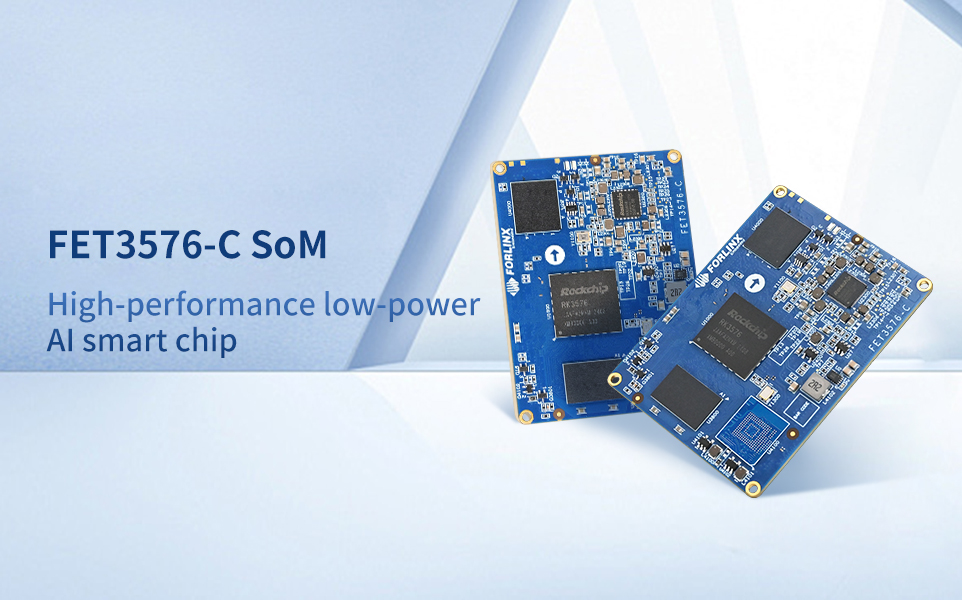 Four Advantages Detailed Analysis of Forlinx Embedded FET3576-C System on Module